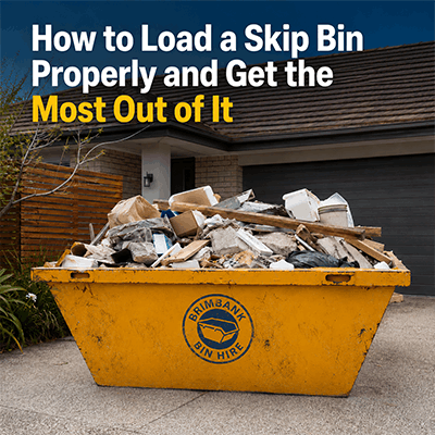 How to Load a Skip Bin Properly and Get the Most Out of It